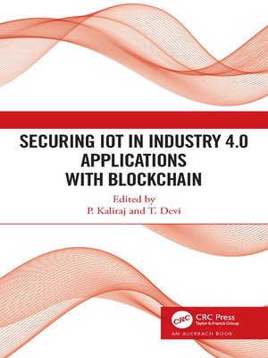 cover image of Securing IoT in Industry 4.0 Applications with Blockchain